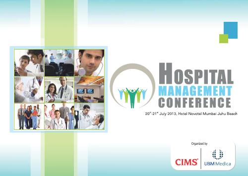 Hospital Management Conference on 20-21 July 2013 at Hotel Novotel Mumbai Juhu Beach.